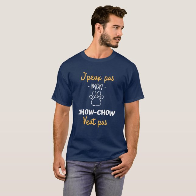 J'peux pas,mon chow veut pas T-Shirt (Vorne ganz)