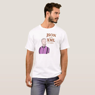 JSON ist gerade XML für Hipster T-Shirt