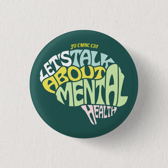 JU CMHC CSI "LETS TALK ABOUT MENTAL HEALTH" button (Vorderseite)