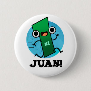 Juan Funny Mexican Number One Pun Button