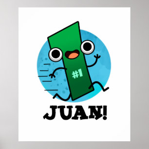 Juan Funny Mexican Number One Pun Poster