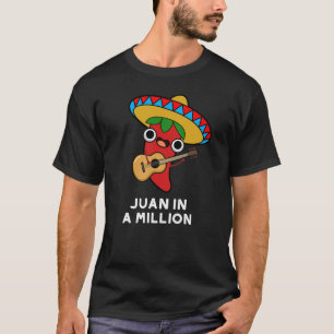 Juan in A Million lustiger mexikanischer Chili Pun T-Shirt