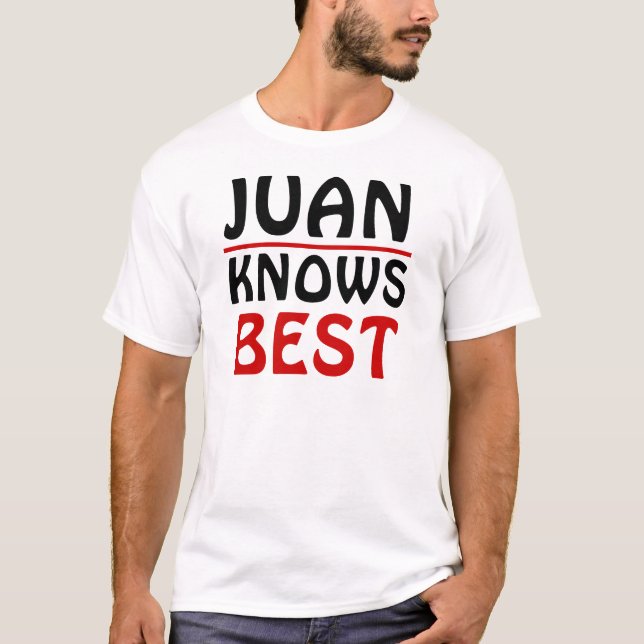 Juan weiß das Beste T-Shirt (Vorderseite)