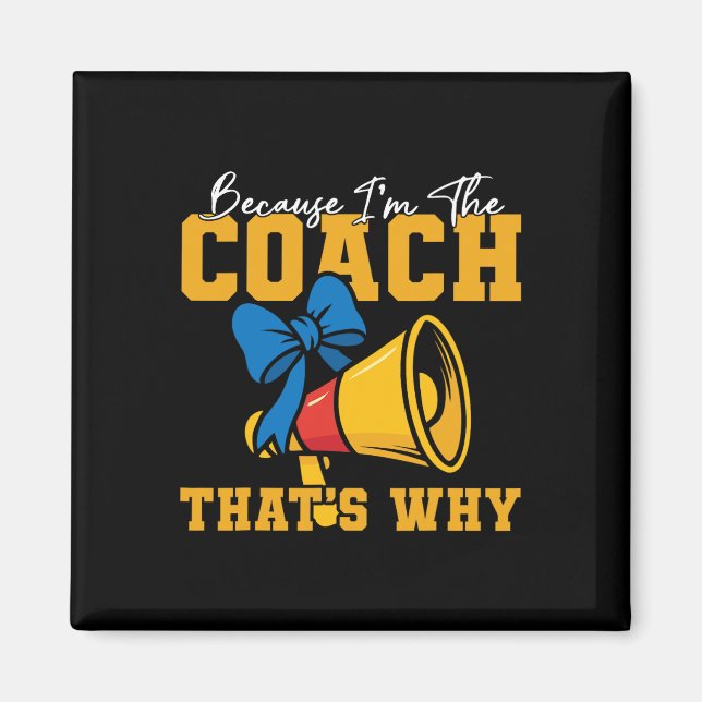 Jubel Cheerleading-Trainer Weil ich der Coach Tha  Magnet (Vorne)