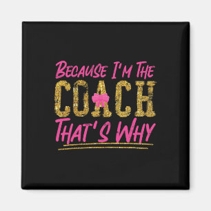 Jubel Cheerleading-Trainer Weil Ich Der Coach Tha  Magnet