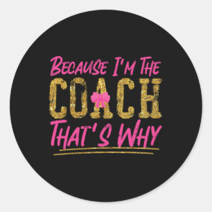 Jubel Cheerleading-Trainer Weil ich der Coach Tha Runder Aufkleber