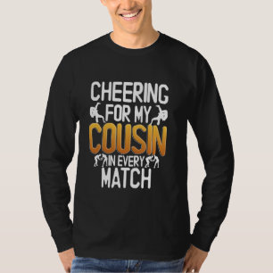 Jubeln für meinen Cousin in jedem Wrestling Match T-Shirt