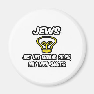 Juden... Regelmäßige Leute, nur viel schlauer Magnet