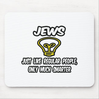 Juden... Regelmäßige Leute, nur viel schlauer Mousepad