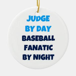 Judge by Day Baseball Fanatic by Night Keramikornament