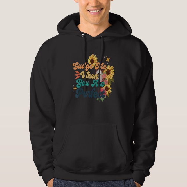 Judge me when you are perfect Cool Retro Groovy 70 Hoodie (Vorderseite)