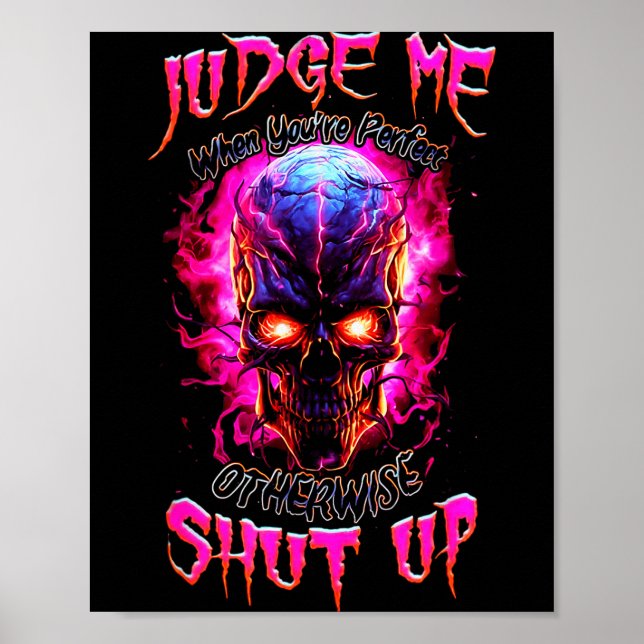 Judge Me When You’re Perfect Otherwise Shut Up Got Poster (Vorne)