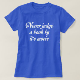 JUDGE NIEMALS EIN BUCH, WEIL ES EIN FILM IST T-Shirt