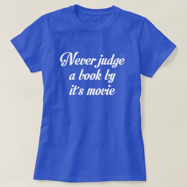 JUDGE NIEMALS EIN BUCH, WEIL ES EIN FILM IST T-Shirt (Design vorne)