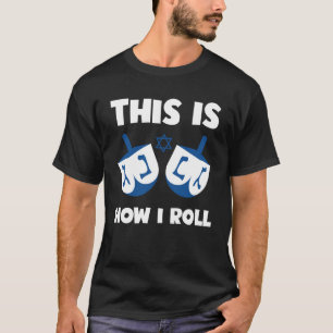 Jüdischer Spaß So Roll ich Dreidel Hebrew Ha T-Shirt