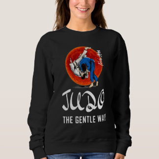 Judo Costume Judo The Gentle Way Judo T-Shirt Sweatshirt