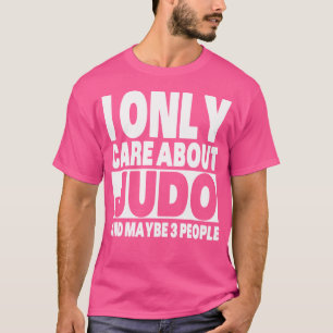 Judo Funny Sarcastic Judo ist mir nur wichtig T-Shirt
