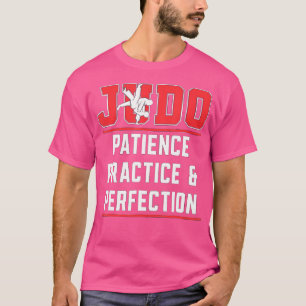 Judo Patience Practice Karate Sport Judoka Kämpfer T-Shirt