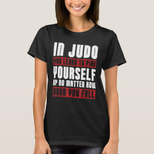 Judo You Learn Combat Sports Karate Judoka Kämpfer T-Shirt