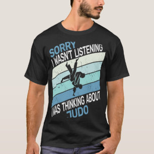 Judokas Judoist Sorry, dass ich Judo retr nicht hö T-Shirt