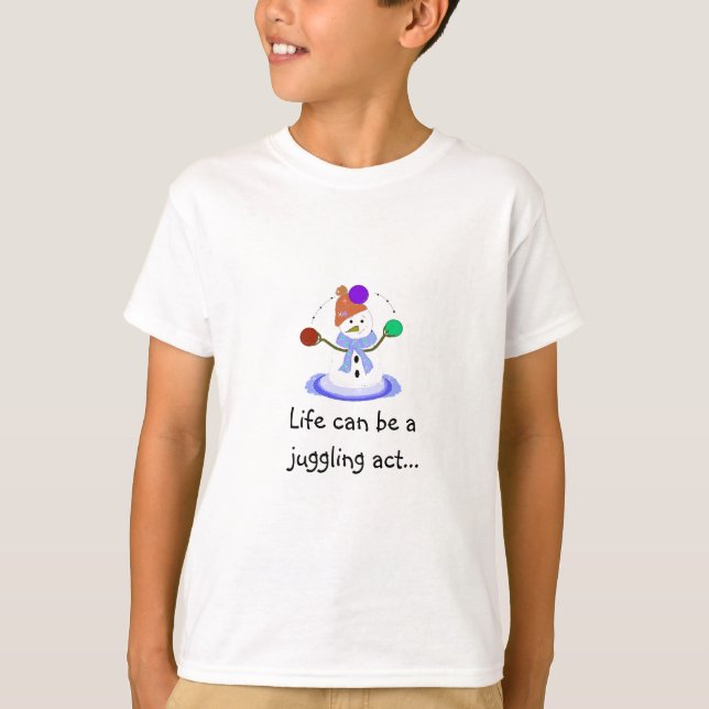 Juggling Snowman mit Sprichwort T-Shirt (Vorderseite)
