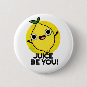 Juice Be Funny Positive Fruit Lemon Pun Button