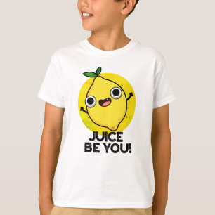 Juice Be Funny Positive Fruit Lemon Pun T-Shirt