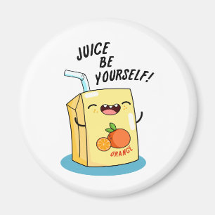 Juice Be Sie selbst Funny Orange Juice Pub Magnet