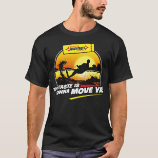 Juicy Frucht der Geschmack ist Gonna Move Ya T-Shirt