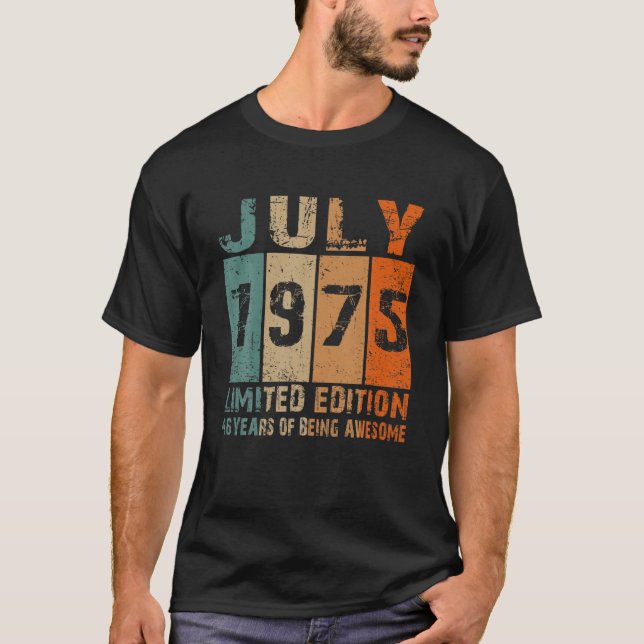 Juli 1975 Limited Edition 46th Birthday 46 Year Ol T-Shirt (Vorderseite)