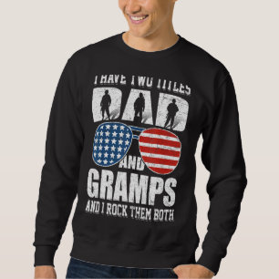 Juli habe ich zwei Titel Vater und Grampen Sweatshirt