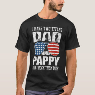 Juli habe ich zwei Titel Vater und Pappy T-Shirt