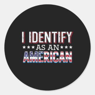 Juli Ich identifiziere mich als amerikanische Flag Runder Aufkleber