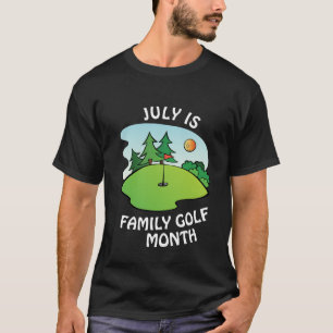 Juli ist Family Golf Monat T-Shirt