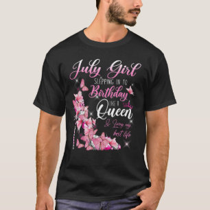 Juli Mädchen tritt in meinen Geburtstag ein wie ei T-Shirt