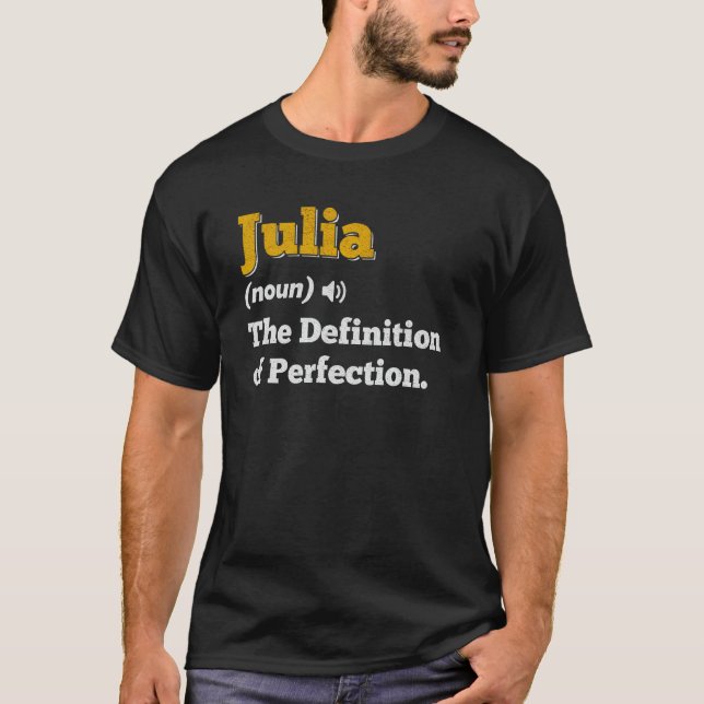 Julia Gift Name Personalisiert Geburtsname Definit T-Shirt (Vorderseite)