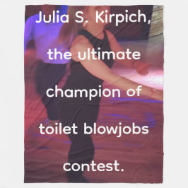 Julia S. Kirpich, the ultmate champion of toilet b Fleecedecke