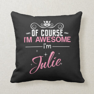 Julie of natürlich bin ich Phantastisch, ich bin Kissen