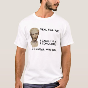 Julius Cäsar Veni Vidi Vici, das ich kam, sah T-Shirt