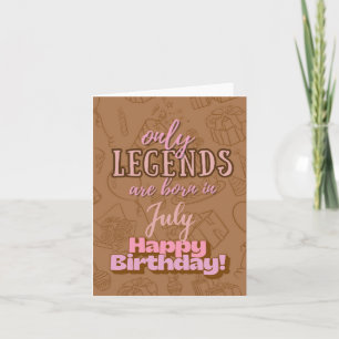 July Legends Heartfelt Birthday Card Karte