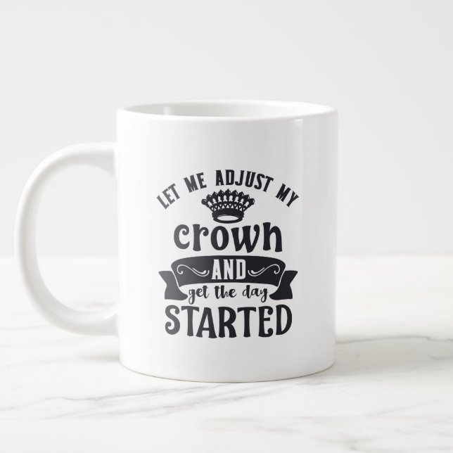 Jumbo-Tasse mit "Adjust My Crown" (Links)