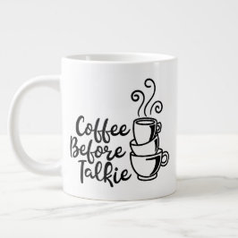Jumbo-Tasse mit "Kaffee vor Talkie"