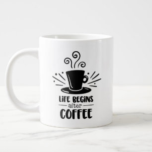 Jumbo-Tasse mit "Life Begins After Coffee"