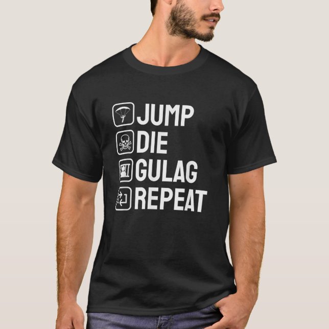 Jump Die Gulag Repeat Gamer Gift Funny Video Game T-Shirt (Vorderseite)