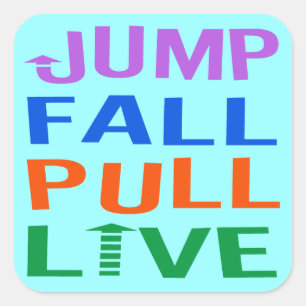 Jump, Fall, Pull, Live Quadratischer Aufkleber