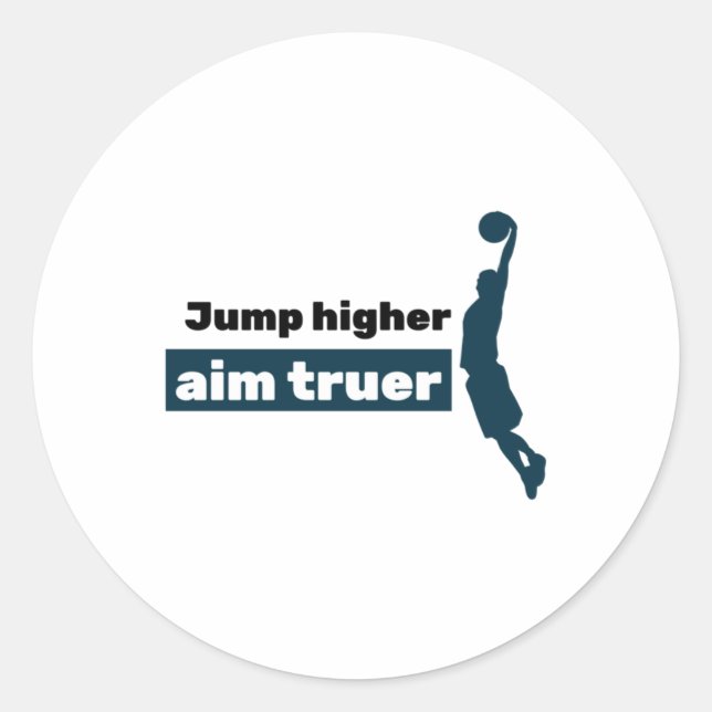 Jump Higher Aim Truer Runder Aufkleber (Vorderseite)