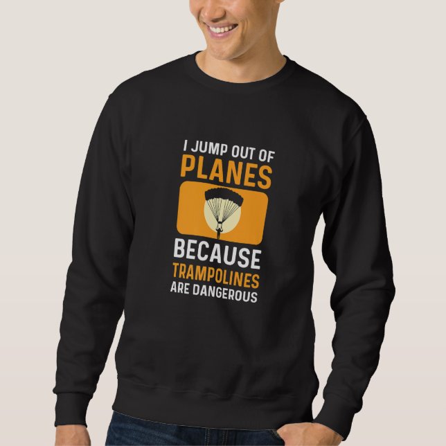 Jump Out Of Planes. Parachuting. Skydiving Premium Sweatshirt (Vorderseite)
