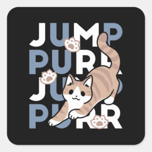Jump Purr Jump: Spielerisches Cat Design mit Spaß  Quadratischer Aufkleber