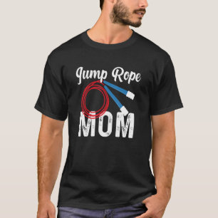 Jump Rope Mama Überspringen Jumping Roping Workout T-Shirt