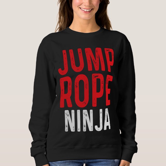 Jump Rope Ninja Skipping Jumping Roping Workout Sweatshirt (Vorderseite)
